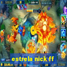 estrela nick ff